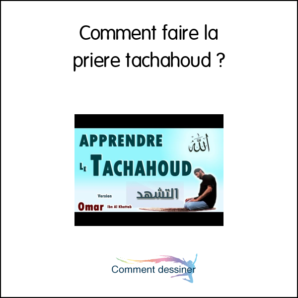 Comment faire la priere tachahoud